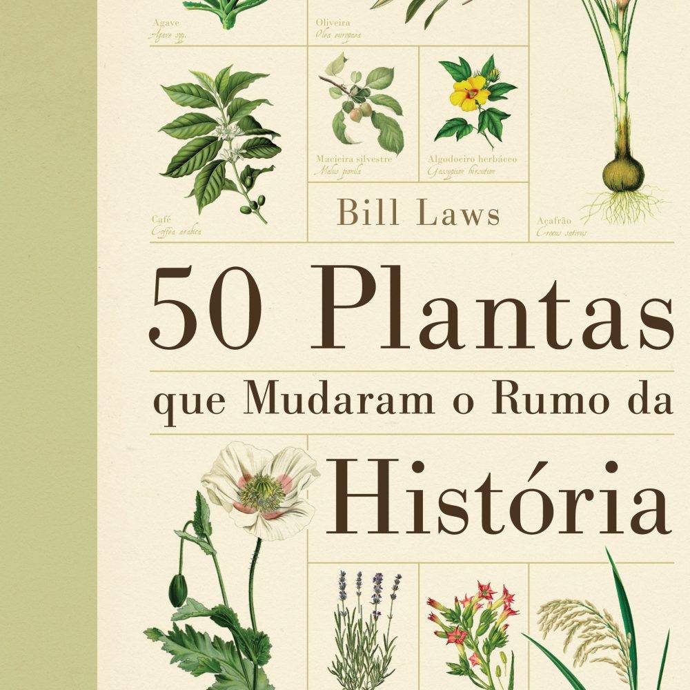 50 plantas que mudaram o rumo da história